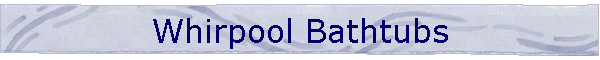 Whirpool Bathtubs